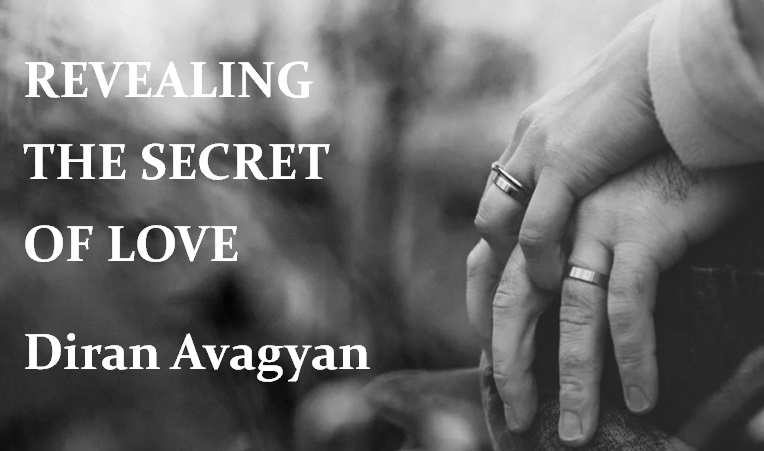 Revealing the Secret of Love: Diran Avagyan