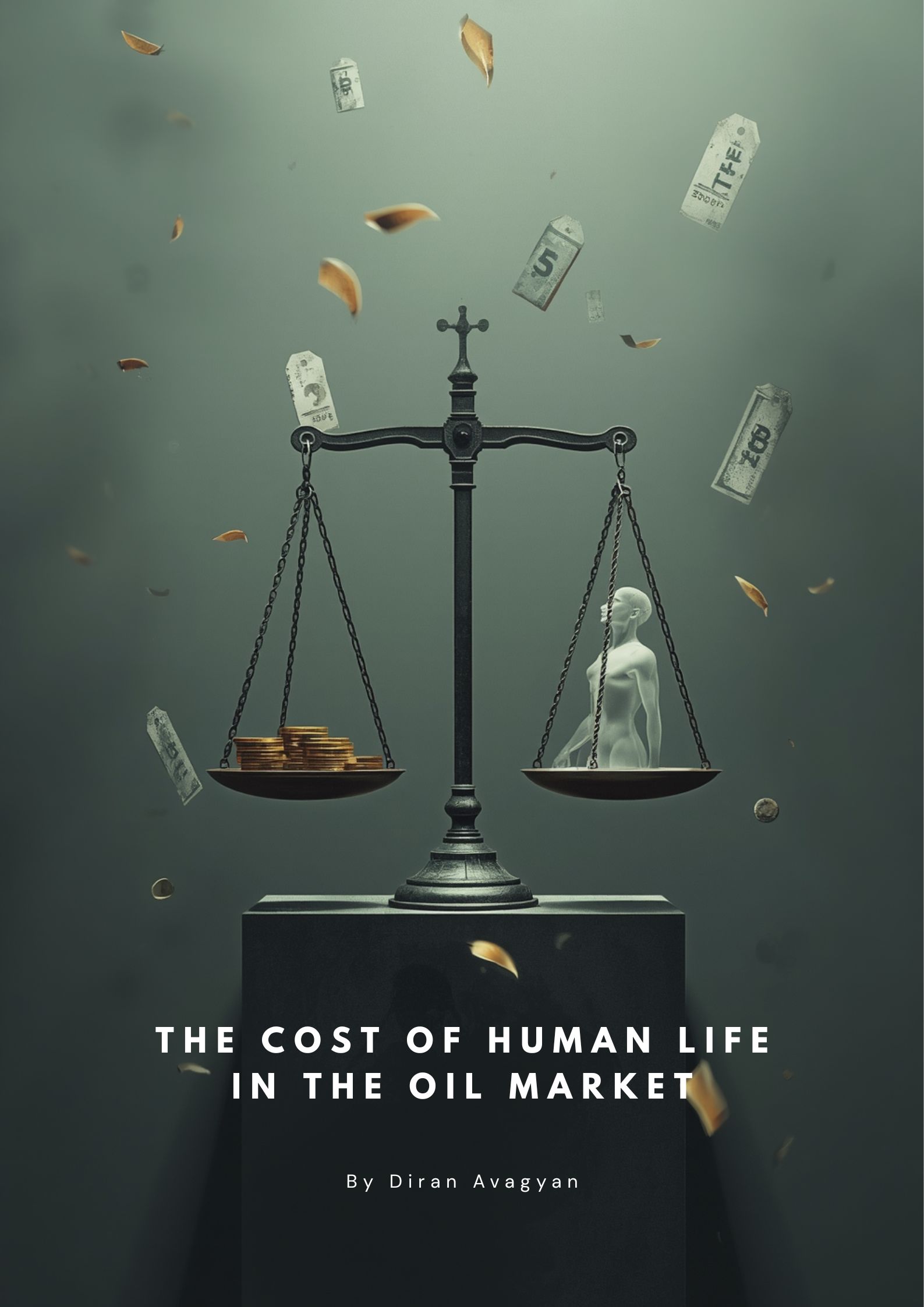 THE COST OF HUMAN LIFE IN THE OIL MARKET: BY DIRAN AVAGYAN